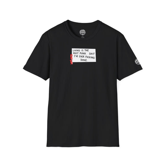 Living Is The Most Punk Shit I've Ever F***ing Done T-Shirt | Punk Graphic Tee | Alternative Streetwear